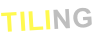 TILING